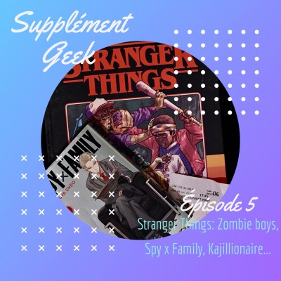 Stranger Things : Zombie Boys, Spy x Family, Kajillionaire... cover