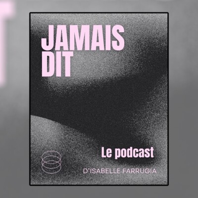 JAMAIS DIT ! le Podcast d'Isabelle Farrugia - Episode 1 - Valérie Benaim cover