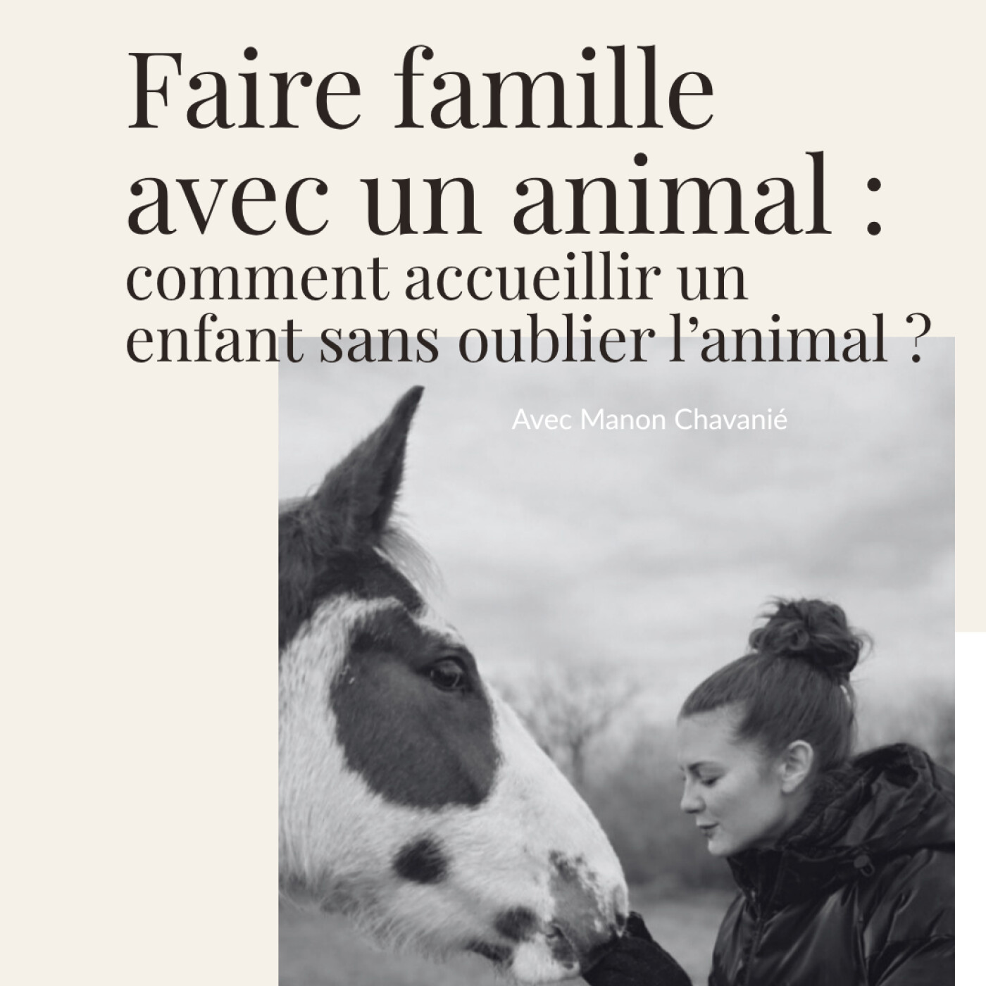 Faire famille avec un animal : comment accueillir un enfant sans oublier l'animal ?