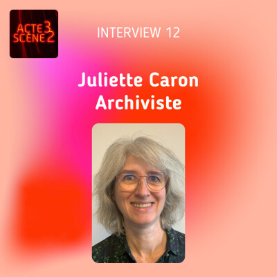Interview 12 : Juliette Caron, Archiviste au Théâtre de l'Odéon cover