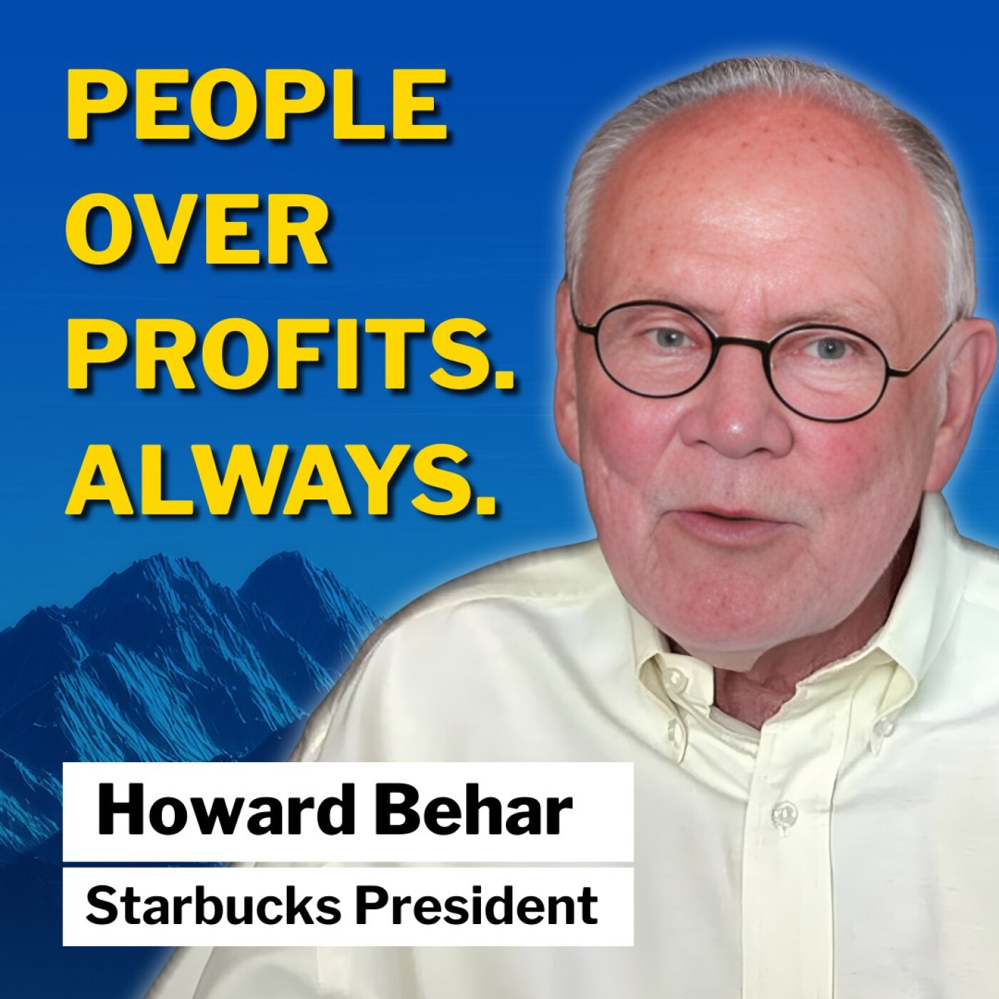 Howard Behar | The Starbucks President Who Put People First