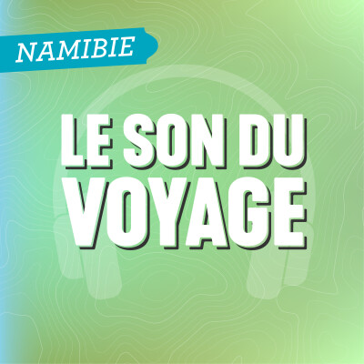 Le Son du Voyage - La Namibie cover
