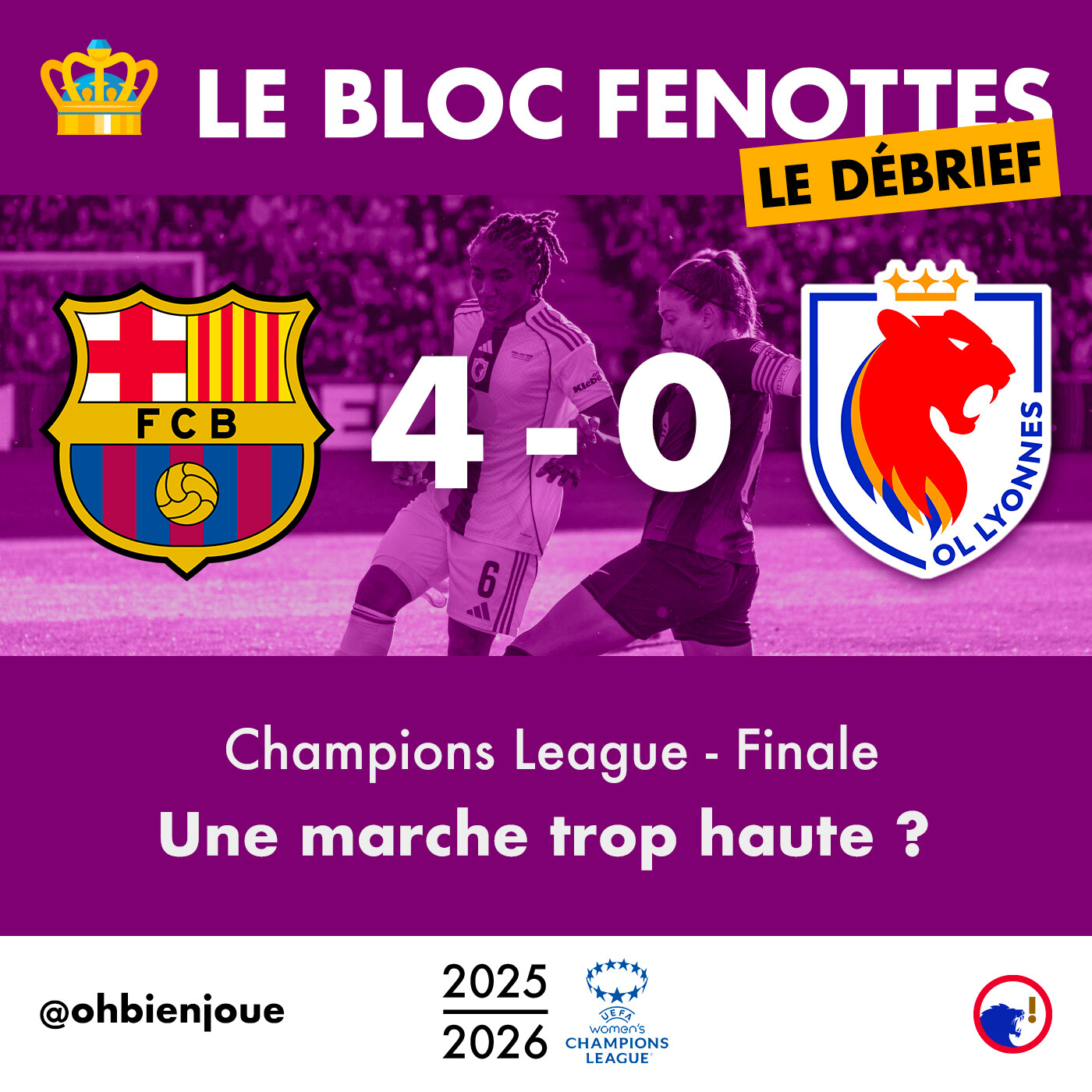 Le Bloc Fenottes - Le Débrief | FC Barcelone - OL Lyonnes (4-0) | UEFA Women's Champions League 25-26 - Finale episode artwork
