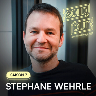 S07E08 - Stéphane WEHRLÉ, Directeur Général de LIVE AFFAIR (BELIEVE) cover