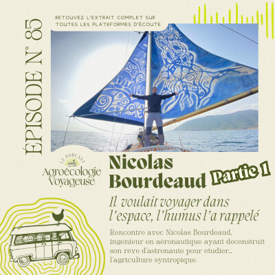 #85 Nicolas Bourdeaud 🚀🌳 de l'Aéronautique à la Syntropie - Partie 1 cover