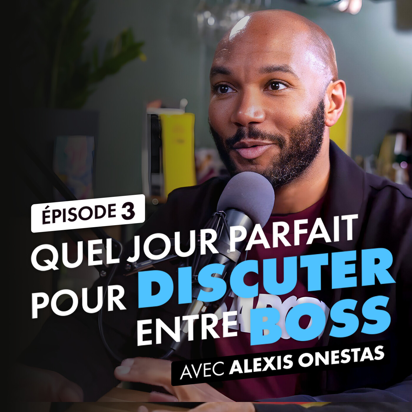 Quel Jour Parfait Pour Discuter Entre Boss EP3 - Alexis Onestas episode artwork