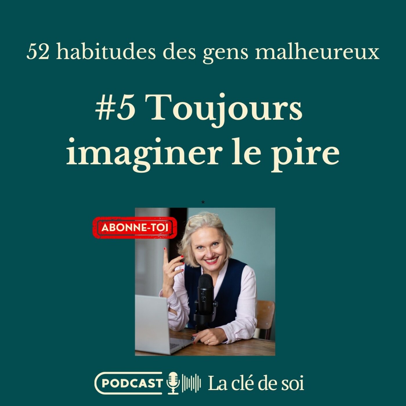 Toujours imaginer le pire #5/52 habitudes des gens malheureux episode artwork