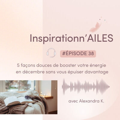 #38 - 5 façons douces de booster votre énergie en décembre sans vous épuiser davantage cover