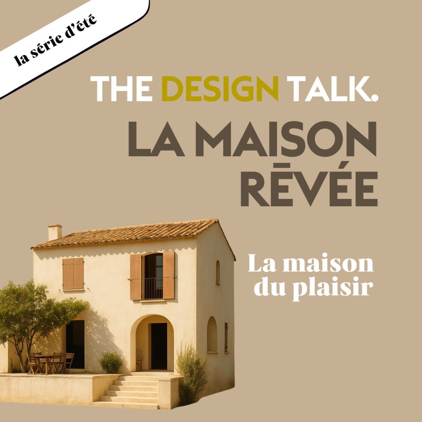 #013 – Série d’été – « La maison rêvée » – La maison du plaisir