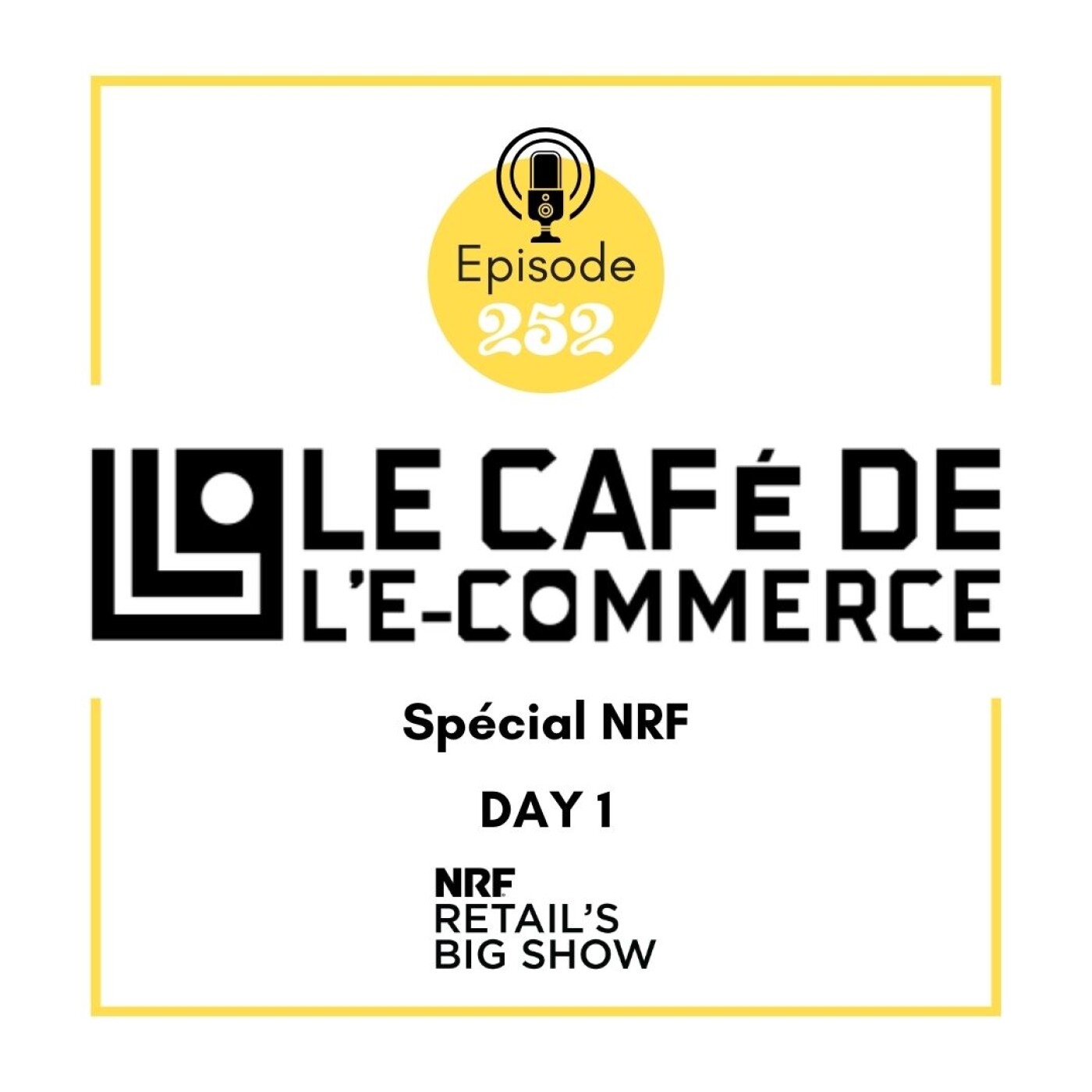 252 - Spécial NRF NYC 2026 - Day 1, Le  Commerce Agentique c'est Chic !