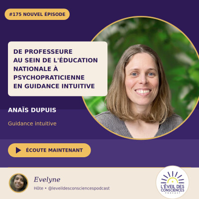 De professeure au sein de l'éducation nationale à psychopraticienne en guidance intuitive #175 Anaïs Dupuis cover