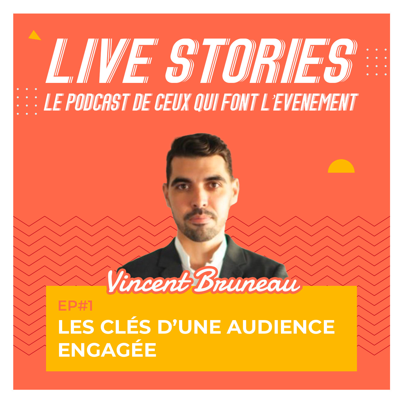 LIVE STORIES⏐Le Podcast de ceux qui font l\'Événement