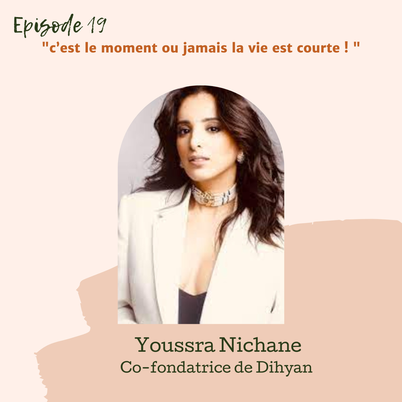 #19- Youssra Nichane "C'est le moment ou jamais la vie est courte" #19- Youssra Nichane "C'est le moment ou jamais la vie est courte"