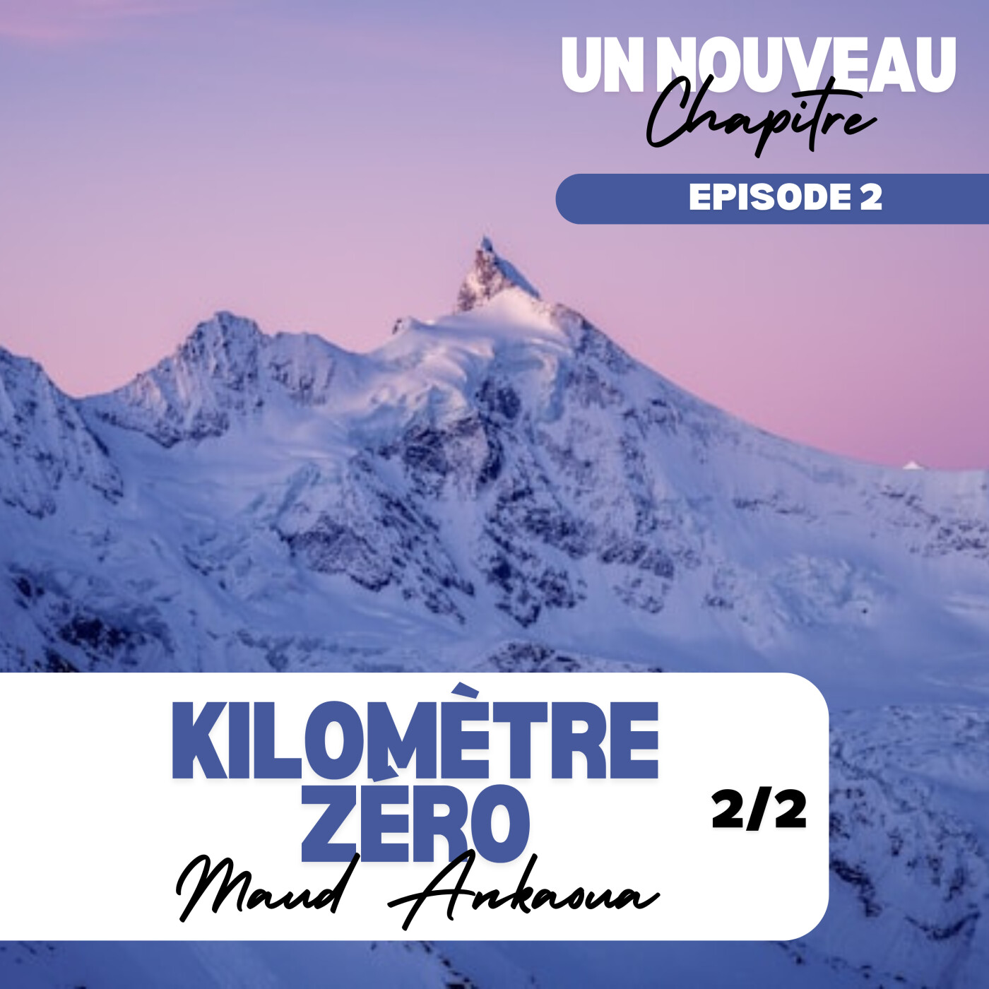 #2 - Kilomètre Zéro : la quête du bonheur selon Maud Ankaoua 2/2