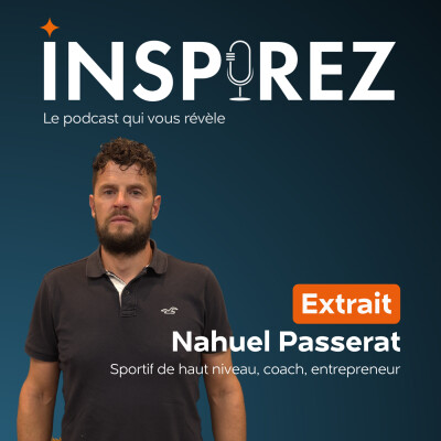 [EXTRAIT] Nahuel Passerat : l'ultra-endurance synonyme de performance et liberté [sport] [entrepreneuriat] cover