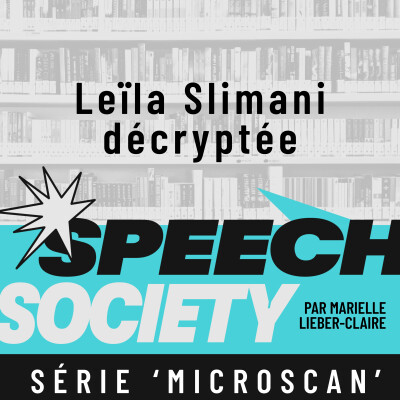 94. MicroScan #3 : Leïla Slimani décryptée - Points forts et spécificités de ses prises de parole cover