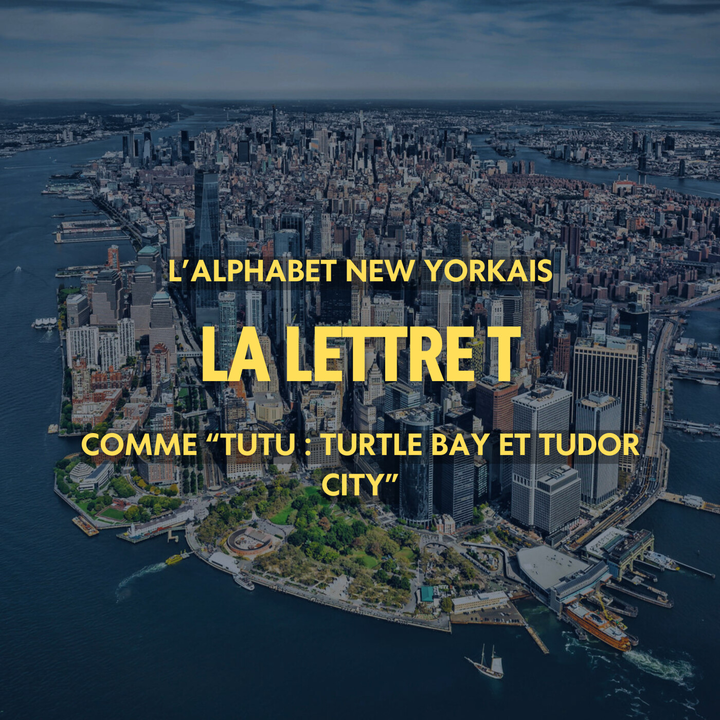 L'alphabet new yorkais - La lettre T comme TUTU : Tudor City et Turtle Bay