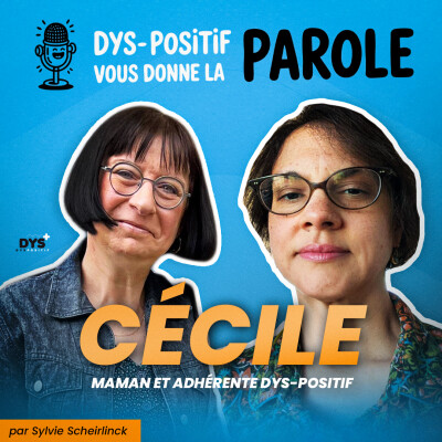 DYS-POSITIF VOUS DONNE LA PAROLE - Cécile cover