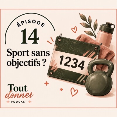 Episode 14 - Le sport avec / sans objectifs cover