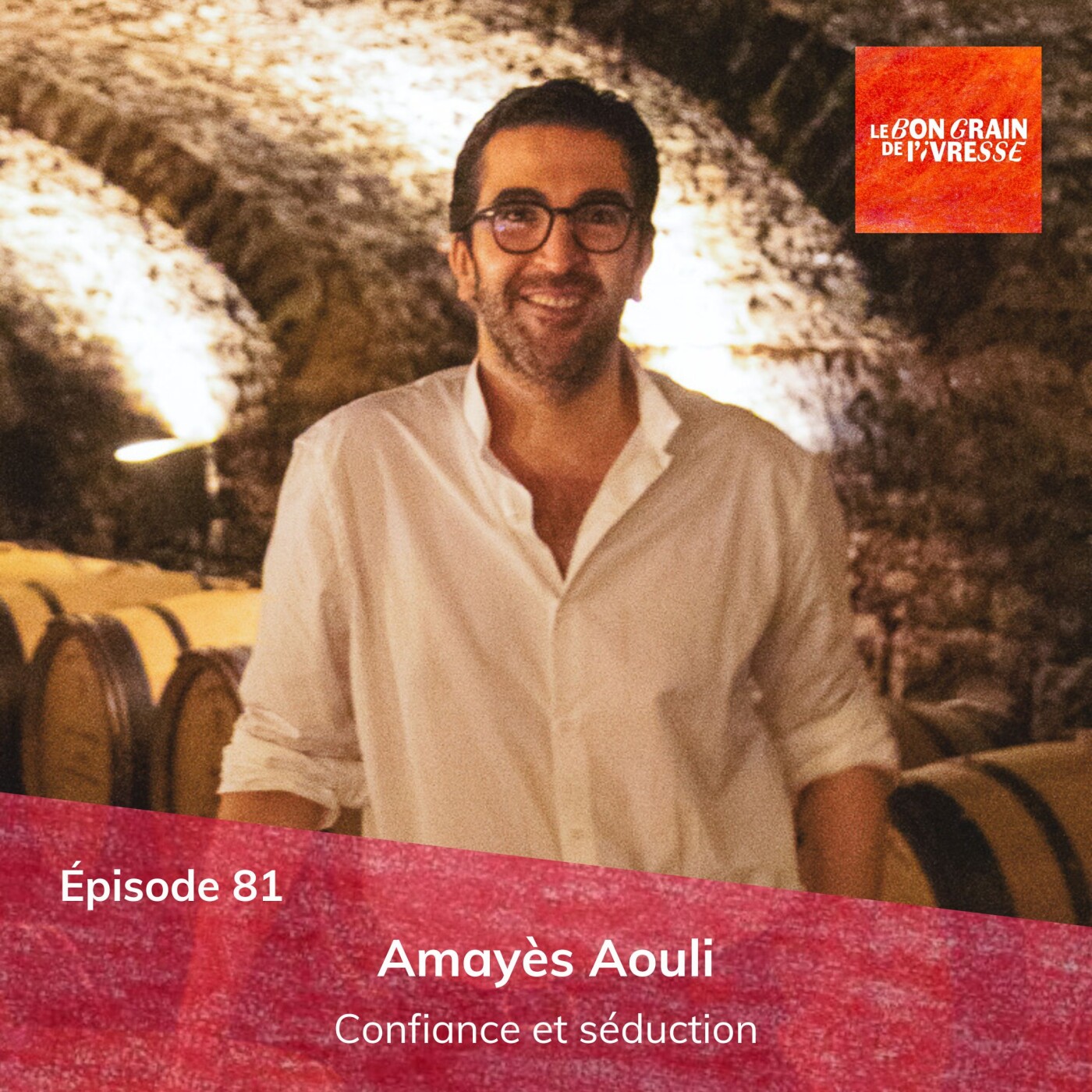 Épisode 81 : Amayès Aouli, confiance et séduction