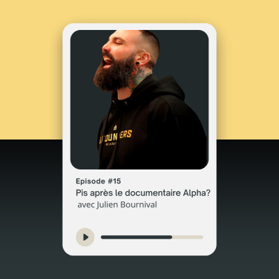 Pis après le documentaire Alpha ? | Julien Bournival cover
