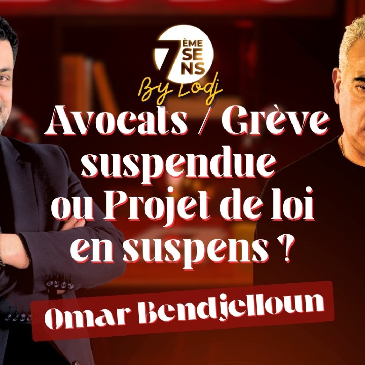 7ème sens avec Omar Bendjelloun : Avocats / Grève suspendue ou Projet de loi en suspens ? episode artwork