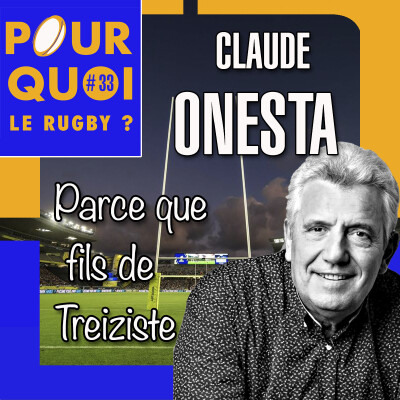 # 33 / Claude Onesta... Parce que fils de Treiziste cover