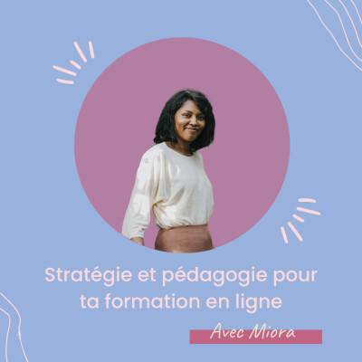 S2EP1 : Réussis tes Formations en Ligne : Stratégie et Pédagogie avec Miora cover