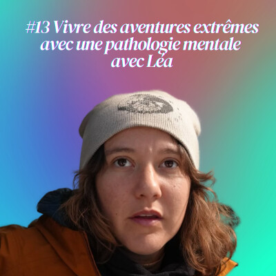 #13 Vivre des aventures extrêmes avec une pathologie mentale cover