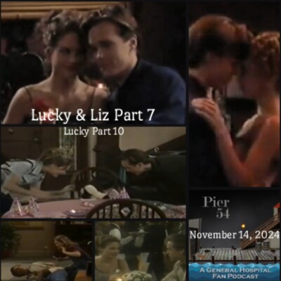 Episode 596: The Port Charles 411 - Lucky & Liz Part 7 (Lucky Part 10) cover