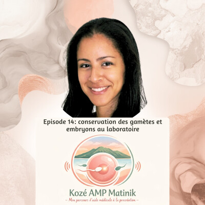 Série3, épisode 14: Question à la bio ? conservation gamètes et embryons  au laboratoire AMP cover