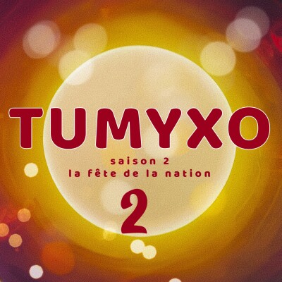 Tumyxo - La Fête de la Nation - épisode 2 cover