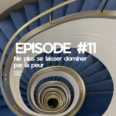 Ne pas se laisser dominer par la peur EP#11 cover