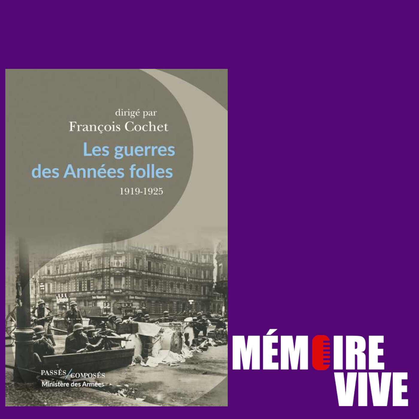 📚 J'ai lu pour vous ! François Cochet : "Les guerres des années folles (1919-1925)" episode artwork