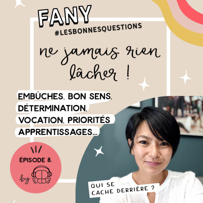 #8 - FANY (LES BONNES QUESTIONS) "NE JAMAIS RIEN LÂCHER” cover