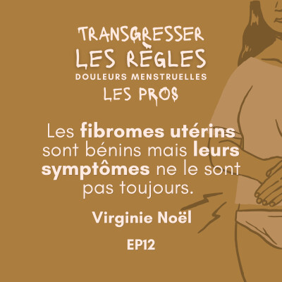 Les fibromes utérins sont bénins mais leurs symptômes ne le sont pas toujours. EP12 cover