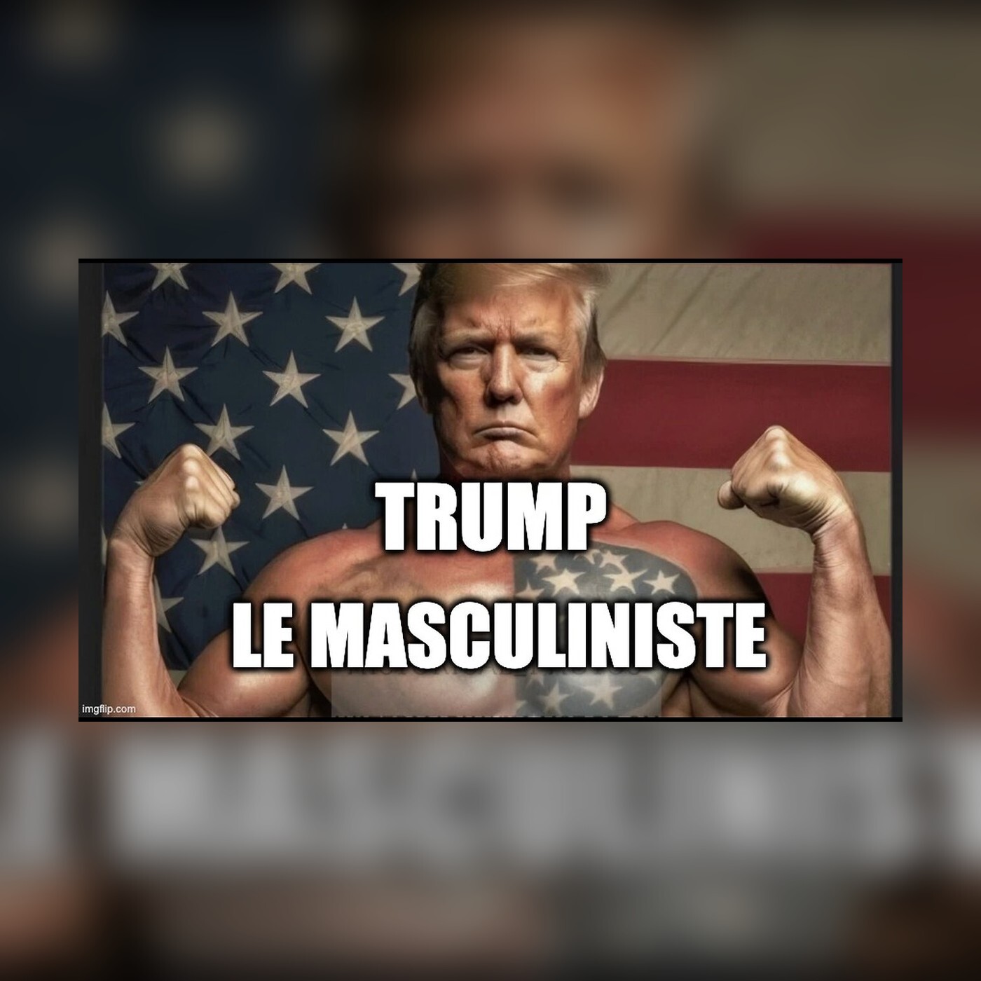 TRUMP, LE MASCULINISTE
