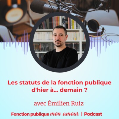 Les statuts de la fonction publique d'hier à... demain ? avec Émilien Ruiz cover