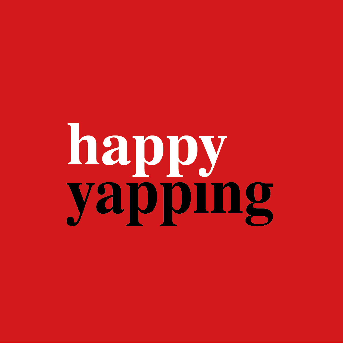 happy yapping