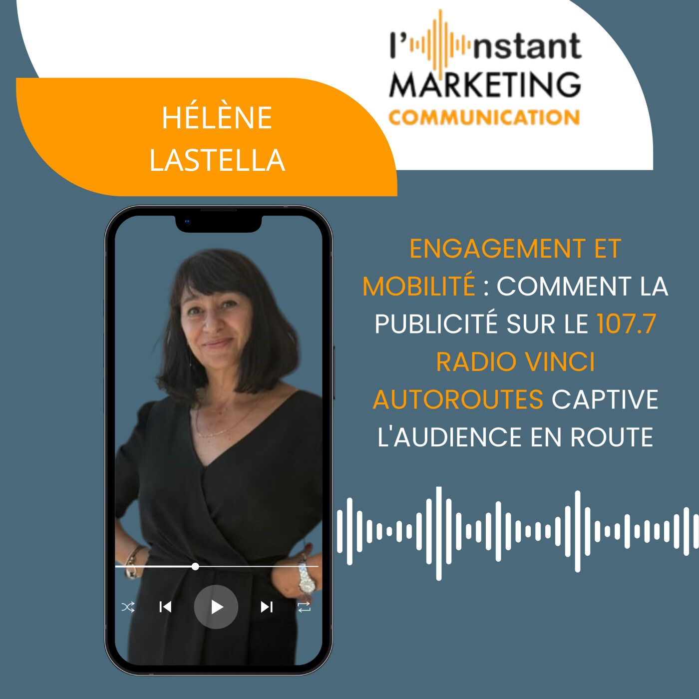 107.Engagement et Mobilité : Comment la Publicité sur le 107.7 Radio Vinci Autoroutes Captive l'Audience en Route, avec Hélène Lastella