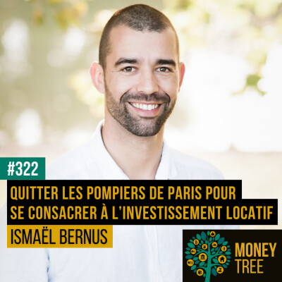 #322 - Quitter les pompiers de Paris pour se consacrer à l'investissement locatif (Isamël Bernus) [REPLAY] cover