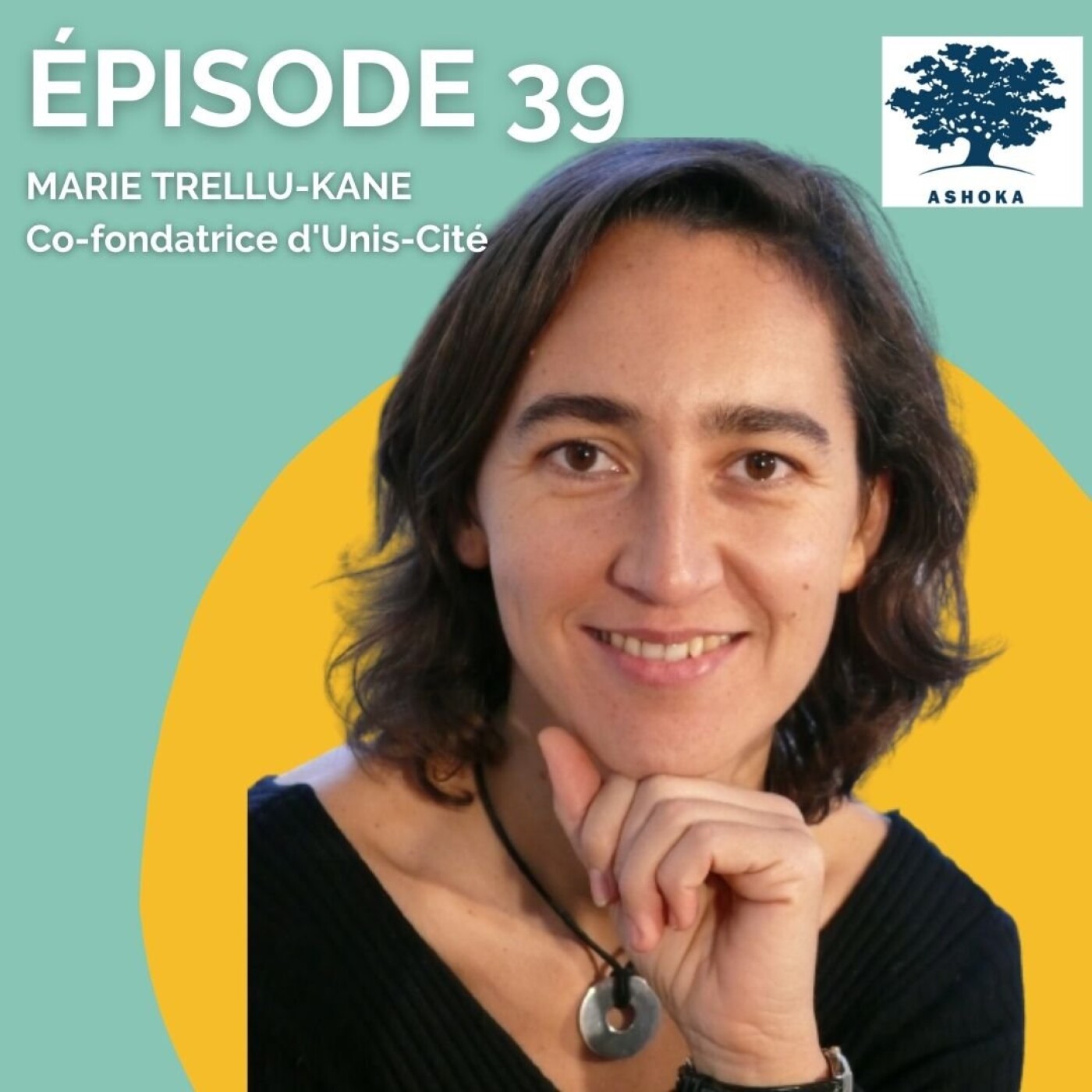 39- Comment recréer du Vivre-Ensemble ? Avec Marie Trellu-Kane, co-fondatrice d'Unis-Cité