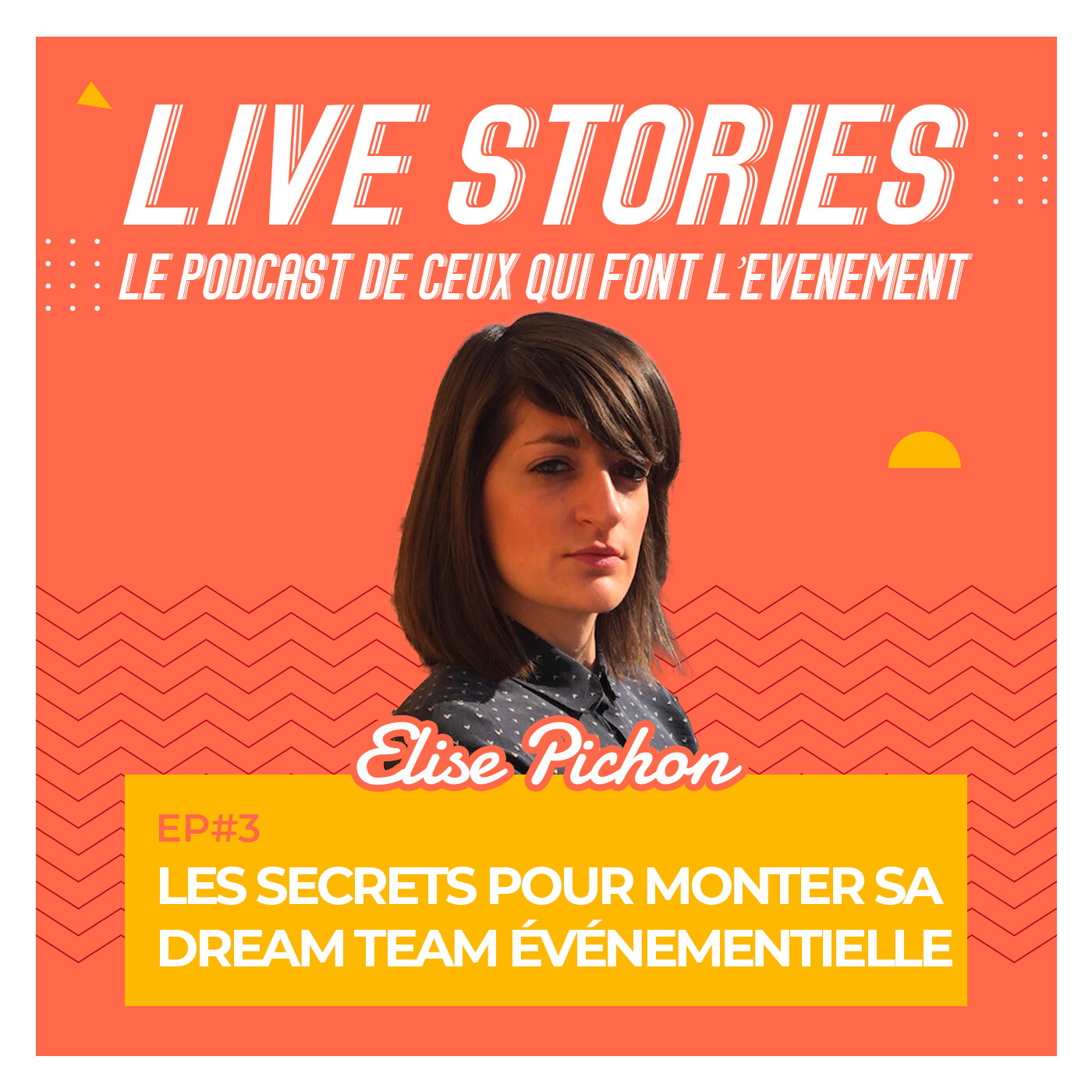 LIVE STORIES⏐Le Podcast de ceux qui font l\'Événement