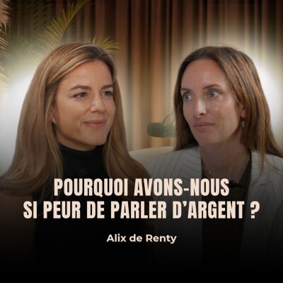 Argent et tabou : comprendre notre psychologie pour retrouver une liberté financière avec Alix de Renty cover