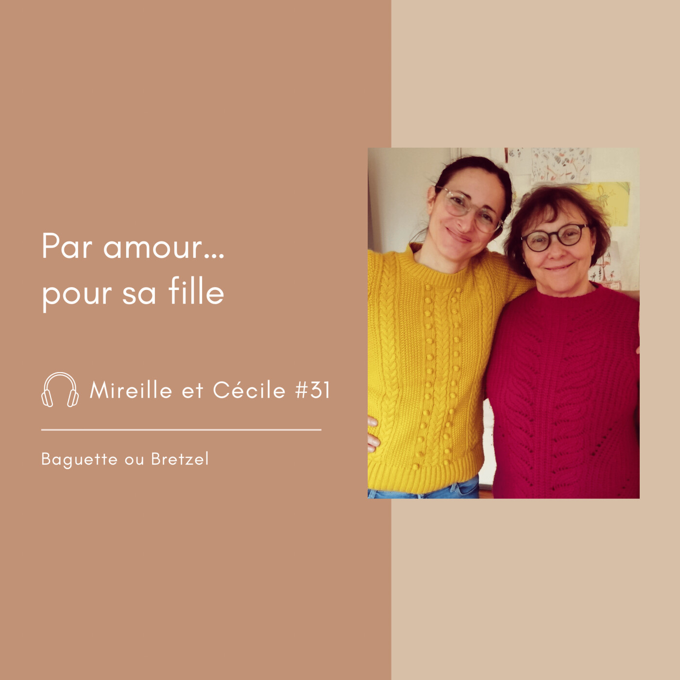 #31 - Mireille et Cécile, par amour...pour sa fille #31 - Mireille et Cécile, par amour...pour sa fille