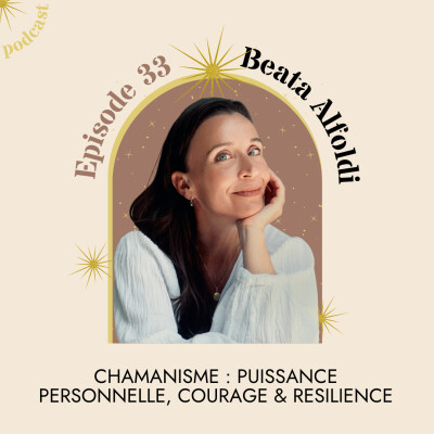 33- Beata Alfoldi : Chamanisme Puissance personnelle - Courage & résilience cover