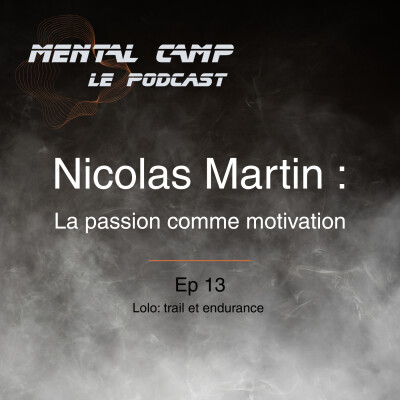 EP13, Nicolas Martin , la Passion comme motivation. cover