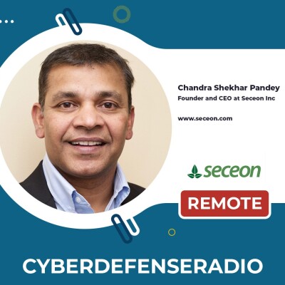 Cyber Defense Radio – Chandra Shekhar Pandey – CEO – Seceon – Hotseat Podcast – 2026 cover