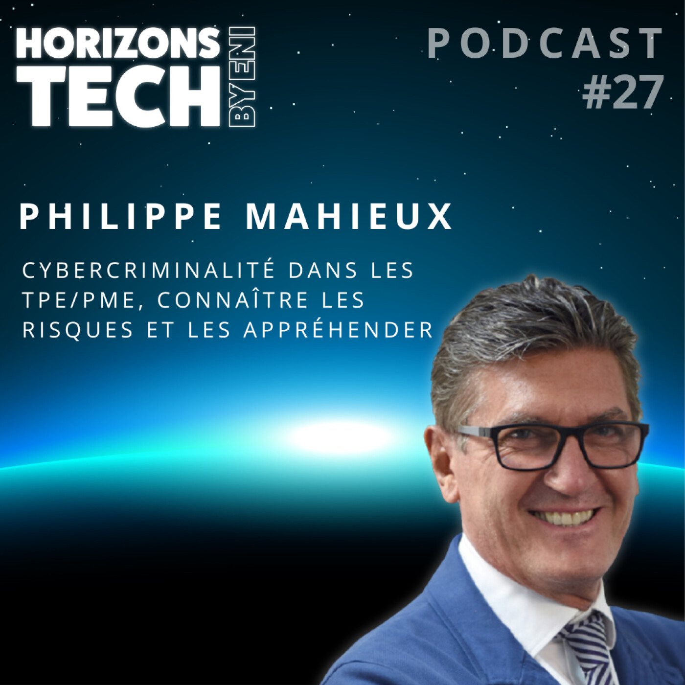 #027 : Philippe MAHIEUX - Cybercriminalité dans les TPE/PME connaître les risques et les appréhender
