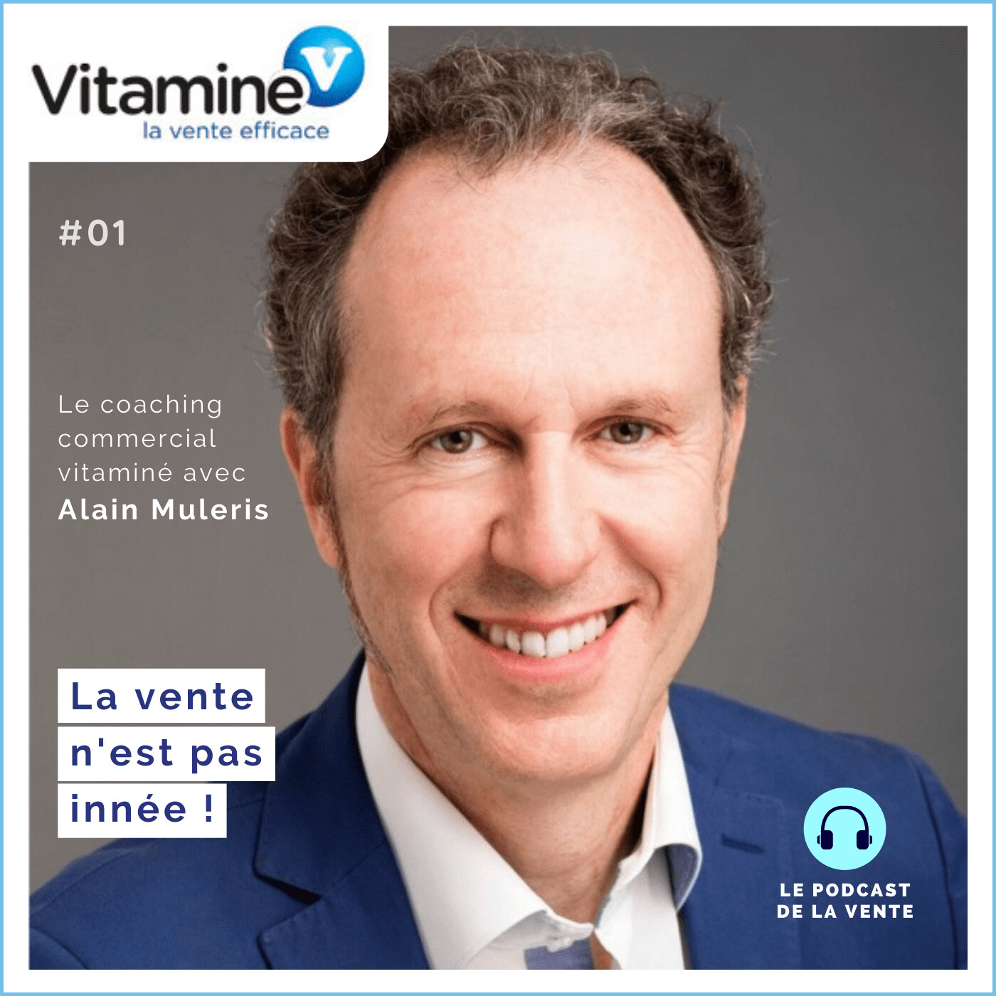 La Vente n'est pas innée #01 avec Alain Muleris